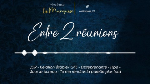 Entre 2 réunions [French Audio Porn Copine Pipe Télétravail]