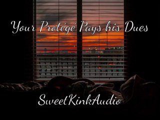 Your Protege Pays His_Dues - Erotic Audio_for Women [Custom for_Pixie_Selda]