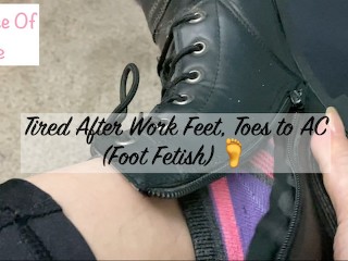 Tired after Work Feet, Toes to AC (foot Fetish) - GlimpseOfMe