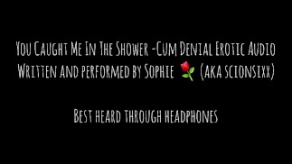 Ты Поймал Меня В Душе - Отрицание Спермы JOI - Эротическое Аудио #1