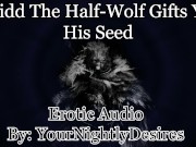 Preview 3 of Blaidd Uses You Until You Are Filled With Seed [Elden Ring] [Rough] (Erotic Audio for Women)