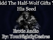 Preview 5 of Blaidd Uses You Until You Are Filled With Seed [Elden Ring] [Rough] (Erotic Audio for Women)