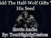 Preview 6 of Blaidd Uses You Until You Are Filled With Seed [Elden Ring] [Rough] (Erotic Audio for Women)