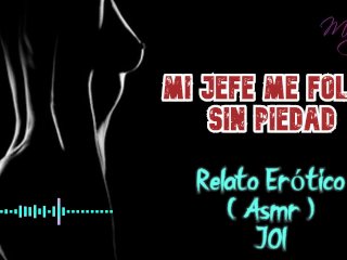 Mi jefe me folla sin piedad - Relato_Erótico - ( ASMR ) - Voz y gemidos_reales