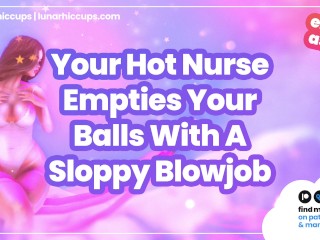 ASMR Roleplay your HOT Nurse Helps you Empty your Balls with a Sloppy Glugging Blowjob Audio only
