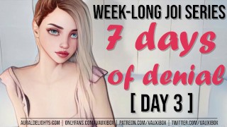 DAY 3 JOI AUDIO SERIES: 7 Days of Denial by VauxiBox (Edging) (Jerk off Instruction)