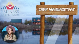 Bienvenue au camp WannaGetFat POV - Jeu de rôle fat Camp
