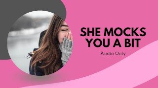 She mocks you a bit (audio only)