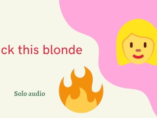 Трахни эту блондинку 1 (АУДИО)