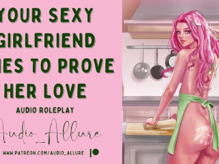 Audio Roleplay - your Sexy Girlfriend tries to Prove her Love