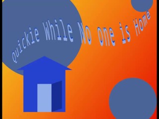 Быстро, пока никого нет дома