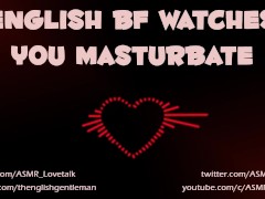 [ENGLISH ACCENT AUDIO PORN] English BF Fucks You as You Masturbate (Slow & Sensual ASMR)(M4F)