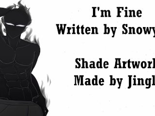 I'm Fine - A ScriptWritten by_Snowy Bro