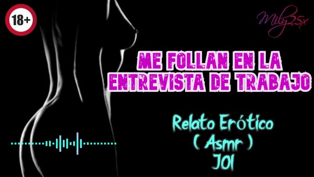 Me follan en la entrevista de trabajo- ASMR - ROLE PLAY - JOI - RELATO EROTICO - Voz y gemidos reale