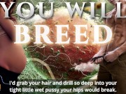 Preview 5 of You Will Breed - A Heavy Breeding Kink Erotic Audio for Women