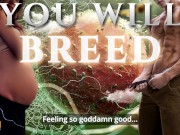 Preview 6 of You Will Breed - A Heavy Breeding Kink Erotic Audio for Women