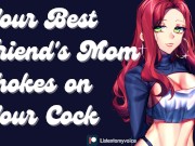 Preview 1 of Your Best Friend's Mom is a Sexy MILF & She Wants Your Cock [Submissive slut]