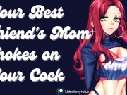 Preview 2 of Your Best Friend's Mom is a Sexy MILF & She Wants Your Cock [Submissive slut]