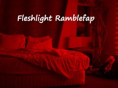 Fleshlight Ramblefap