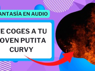 Te Coges a Una Putita Curvy_Muy Sexy (fantasia En Audio)