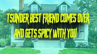 Tsundere's Best Friend Drops By To Get Spicy With You