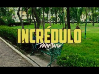 David Tapia - Incredulo (I was Happy but I get Dronk)