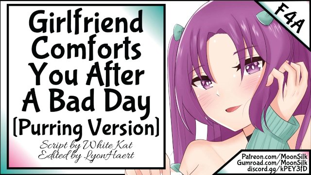 F4A Girlfriend Comforts You After A Bad Day