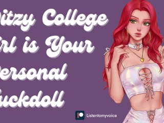 [F4M] Ditzy College Girl S’applique à être Votre Fuckdoll Personnel [salope Soumise] [audio érotique]