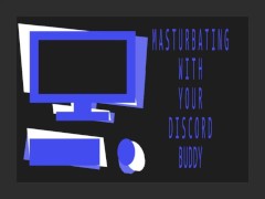 Masturbating With Your Discord Buddy (Mutual E-Masturbation,  A4A, Voyeuristic JOI, Teasing)