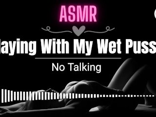wet pussy, sex sounds, teen, audio for women