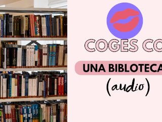 Coges con una bibliotecaria_sexy (audio xxx)