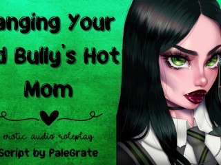 Banging your old Bully's Hot Mom [slutty MILF]