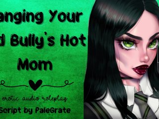 Banging Your Old Bully's Hot Mom [SluttyMILF]