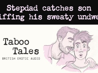 Gay British Erotic Audio: Padrasto Encontra Seu Filho Cheirando Sua Cueca Suja