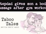 Preview 3 of Gay British Erotic Audio: Stepdad Gives His Son a Massage After Sweaty Gym Workout