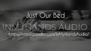 Just Our Bed Cozy Love Making