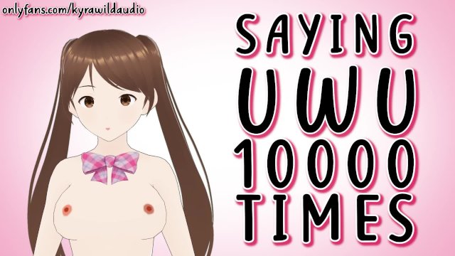 porn video thumbnail for: Saying UwU 10000 Times - Kyra Wild (Lewd Vtuber)
