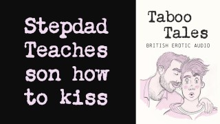 Stepfather Teaches Son How To Kiss In Gay British Erotic Audio