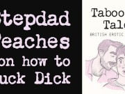 Preview 6 of Gay British Erotic Audio: Stepdad Teaches Son How to Give a Blowjob