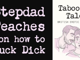 Gay British Erotic Audio: Stepdad Teaches Son how to Give a Blowjob