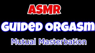 ASMR geleide orgasme audio voor vrouwen: wederzijdse masturbatie