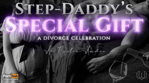 Step-Daddy's Special Gift: A Divorce Celebration (Taboo Age-Gap Erotic Audio for Women)