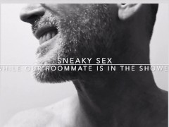 Roommate on the Shower - Quiet Sex Audio