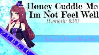 Your Wife Is Sick, Please Cuddle Me & Make Me Better [Wholesome Audio]