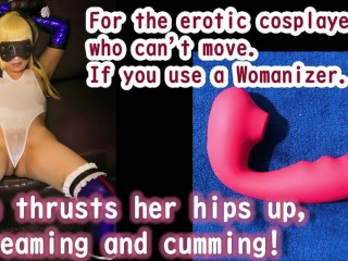 Erotic Cosplayers using the Womanizer and Screaming and Cumming!