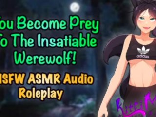 ASMR - You're A Naughty Insatiable Werewolf's Prey! Anime AudioRoleplay