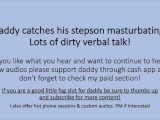 Daddy finds his stepson masturbating. Verbal Dirty Talk Roleplay