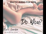 Preview 1 of The Question Is...Do You? Erotic Audio by Eve's Garden (fantasizing about you)(improv)