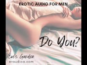 Preview 3 of The Question Is...Do You? Erotic Audio by Eve's Garden (fantasizing about you)(improv)