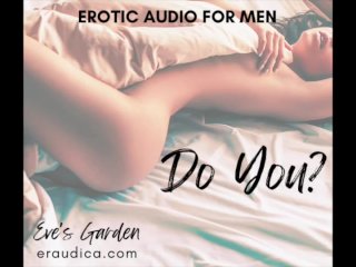 fantasizing, sexy voice, eve eraudica, erotic audio for men